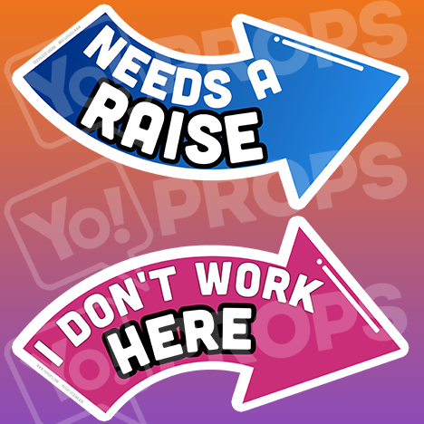 Corporate Prop - Needs a Raise / I Don't Work Here